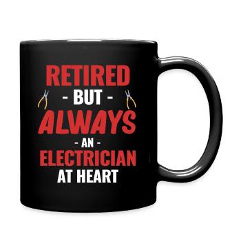 I'm a retired electrician, I need to - Full Colour Mug - black - Right