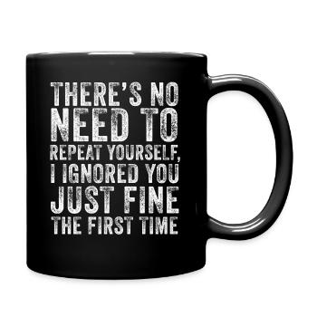 Il n’est pas nécessaire de vous répéter - Mug uni - noir - Droite