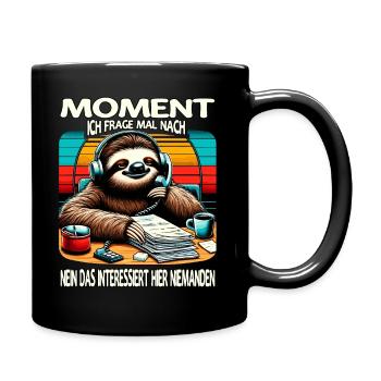 Moment Ich Frage Nach Faultier Call-Center - Tasse einfarbig - Schwarz - Rechts