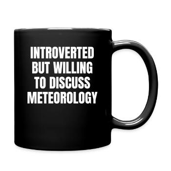 Introverted, but willing to talk about meteorological - Full Colour Mug - black - Right