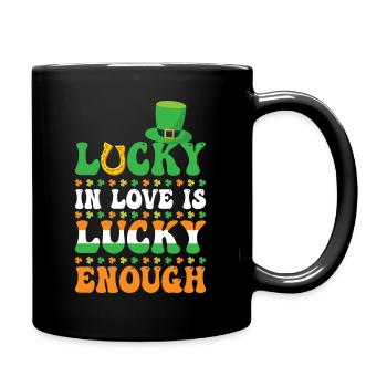 Lucky In Love Is Lucky Enough St. Patrick's Day - Full Colour Mug - black - Right
