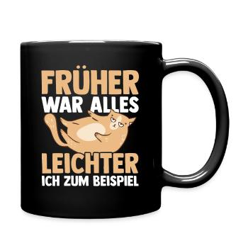 Früher War Alles Leichter Katze Lustige Sprüche - Tasse einfarbig - Schwarz - Rechts