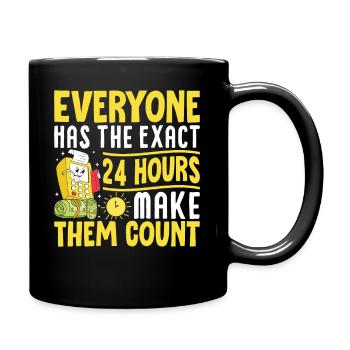 Everyone Has The Exact 24 Hours Make Them Count - Full Colour Mug - black - Right
