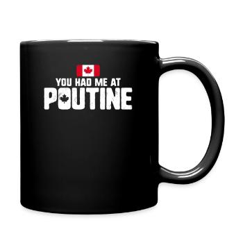 Du hattest mich bei Poutine Kanadische Pommes Kanadische Flagge - Tasse einfarbig - Schwarz - Rechts