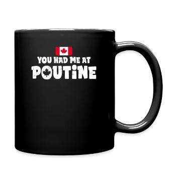 Du hattest mich bei Poutine Kanadische Pommes Kanadische Flagge - Tasse einfarbig - Schwarz - Rechts
