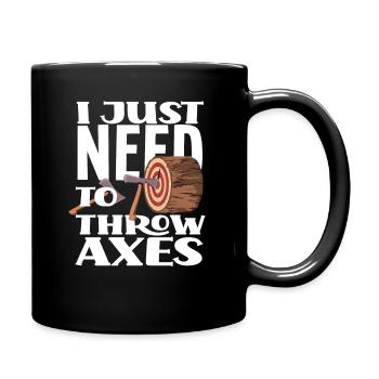Ich Muss Nur Äxte Werfen - Tasse einfarbig - Schwarz - Rechts