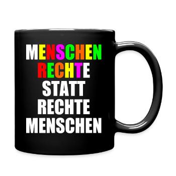 menschenrechte statt rechte menschen - Tasse einfarbig - Schwarz - Rechts
