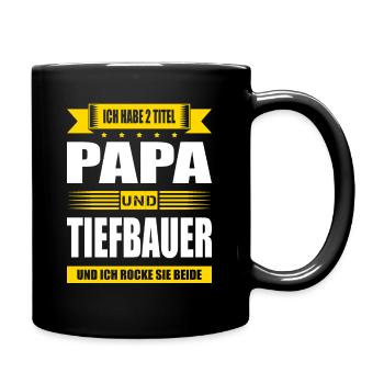 Zwei Titel Papa Und Tiefbauer Sprüche Tiefbau - Tasse einfarbig - Schwarz - Rechts