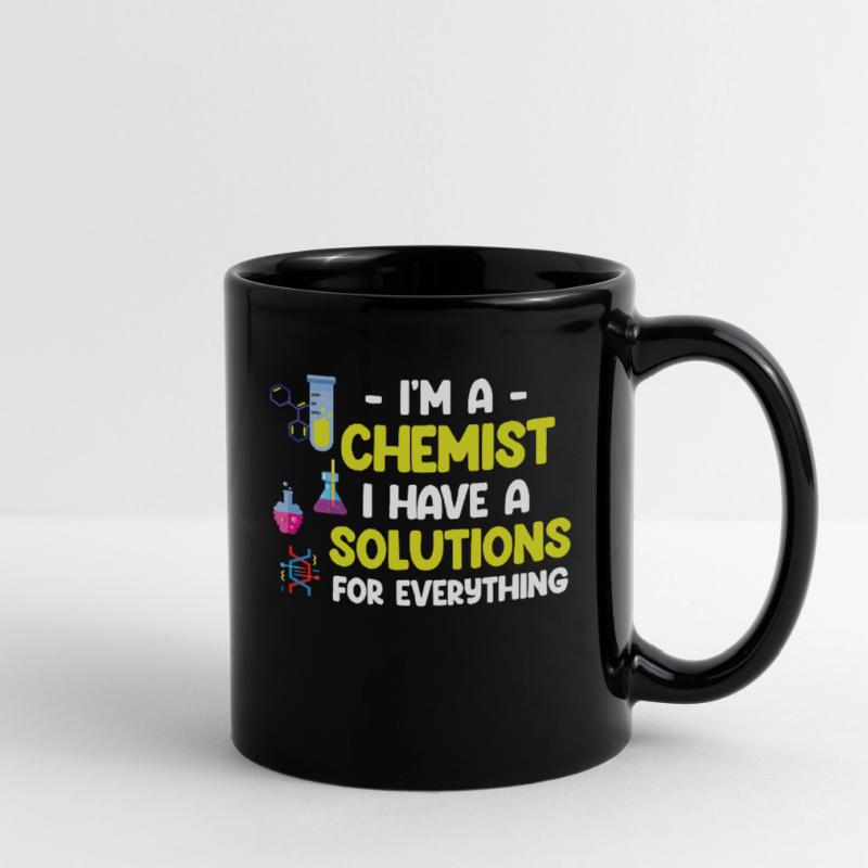 I'm a chemist, I have a solution for everything Full Colour Mug