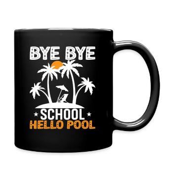 Bye Bye School Hello Pool - Full Colour Mug - black - Right