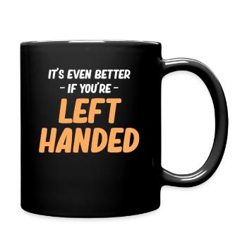 It's even better if you're left-handed. - Full Colour Mug - black - Right