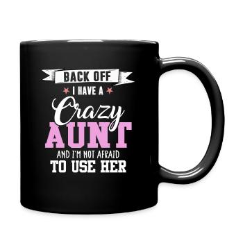 I have a crazy aunt not afraid to use her - Full Colour Mug - black - Right