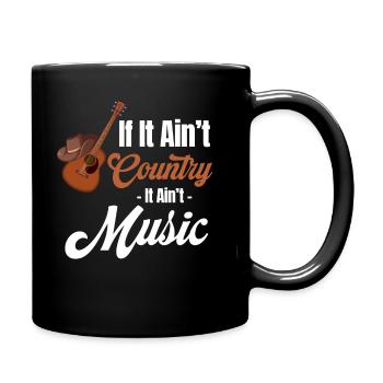 If it's not country, it's not music, - Full Colour Mug - black - Right
