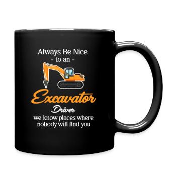 Soyez toujours gentil avec un conducteur d’excavatrice, - Mug uni - noir - Droite