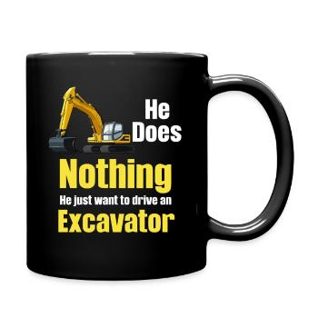 Er Tut Nichts, Er Will Nur Einen Bagger Fahren - Tasse einfarbig - Schwarz - Rechts