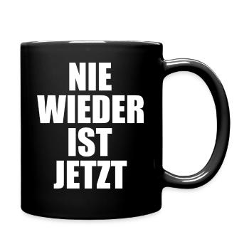 Nie wieder ist jetzt - Tasse einfarbig - Schwarz - Rechts