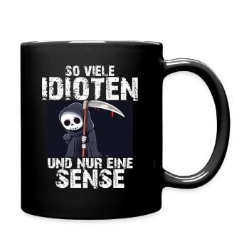 Sensenmann - So viele Idioten und nur eine Sense - Tasse einfarbig - Schwarz - Rechts
