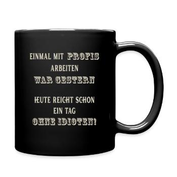 Einmal mit Profis arbeiten - Tasse einfarbig - Schwarz - Rechts