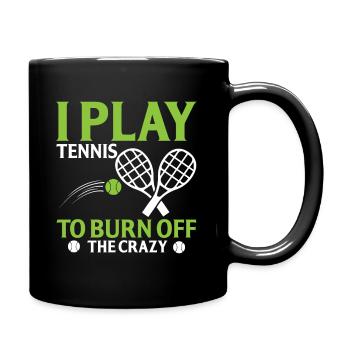 Ich spiele Tennis, um den Verrückten zu verbrennen - Tasse einfarbig - Schwarz - Rechts
