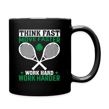 Think Fast Move Faster Work Hard Work Harder - Full Colour Mug - black - Right