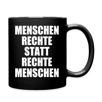 menschenrechte statt rechte menschen - Tasse einfarbig - Schwarz - Rechts