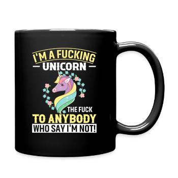 Ich bin ein verdammtes Einhorn... Verdammt noch mal für jeden, der - Tasse einfarbig - Schwarz - Rechts
