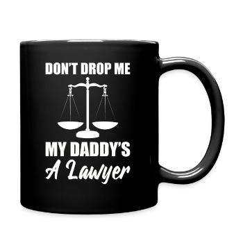 Don't Drop Me, My Daddy's A Lawyer Familienanwalt - Tasse einfarbig - Schwarz - Rechts