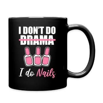I Don't Do Drama I Do Nails Nagel-Techniker - Tasse einfarbig - Schwarz - Rechts