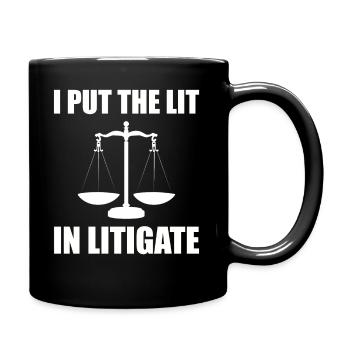 I Put The Lit In Litigate Firmenanwalt - Tasse einfarbig - Schwarz - Rechts
