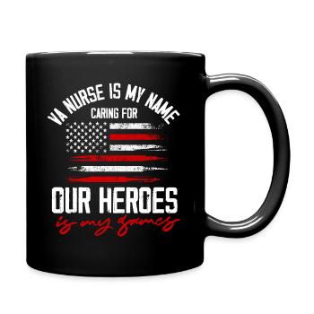 VA Nurse Is My Name Caring For Our Heroes Is My - Full Colour Mug - black - Right