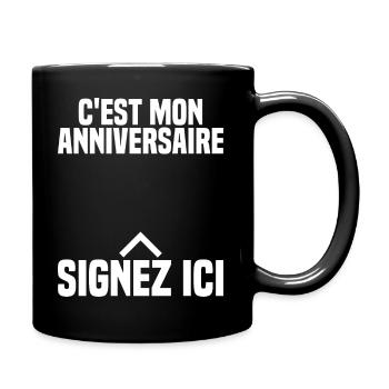 C'est Mon Anniversaire À Signer Cadeau Anniv - Mug uni - noir - Droite