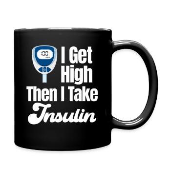 Ich Werde High, Dann Nehme Ich Insulin Lustiger - Tasse einfarbig - Schwarz - Rechts