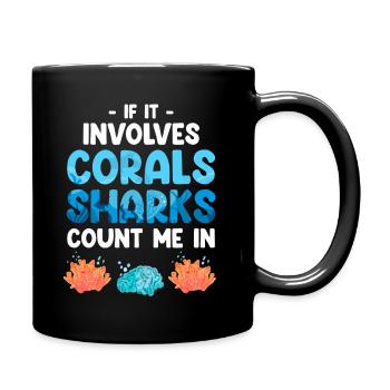 When it comes to corals and sharks, count me among them - Full Colour Mug - black - Right