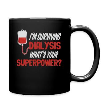 I survive dialysis. What's yours? - Full Colour Mug - black - Right