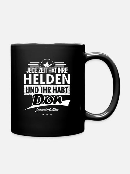 Jede Zeit hat Ihre Helden Ihr habt Don - Tasse einfarbig - Schwarz