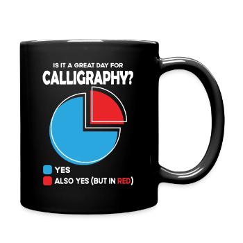Is it a great Day for calligraphy - Tasse einfarbig - Schwarz - Rechts