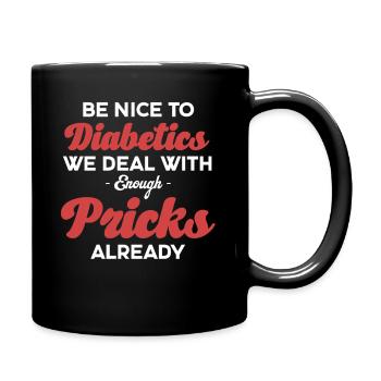 Soyez gentil avec les diabétiques, nous traitons - Mug uni - noir - Droite