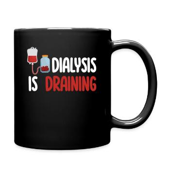 Dialysis relieves the nephrological - Full Colour Mug - black - Right