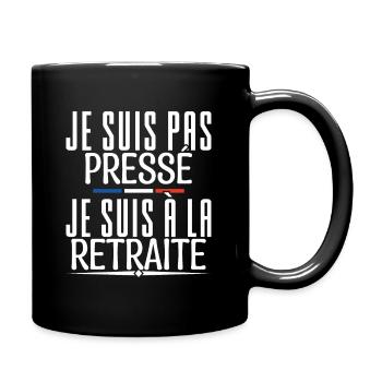 retraite.je'm not in a hurry, I'm retired. - Full Colour Mug - black - Right