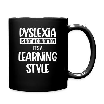 Dyslexia is not a disease, but a - Full Colour Mug - black - Right