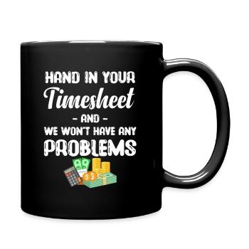 Submit your timesheet and W - Full Colour Mug - black - Right