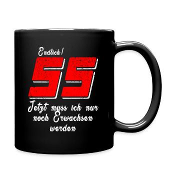 55. Geburtstag Jetzt nur noch erwachsen werden - Tasse einfarbig - Schwarz - Rechts