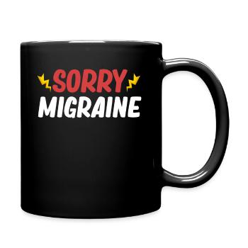 Entschuldigung Migräne Lustige Krankheit Störung - Tasse einfarbig - Schwarz - Rechts