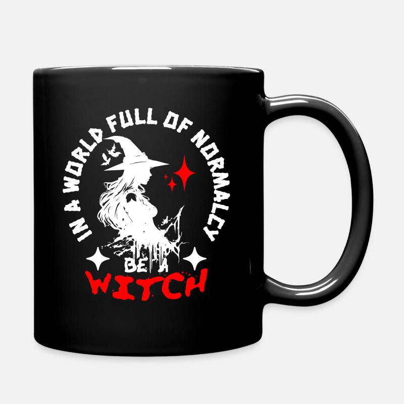 In einer Welt voller Normalität Sei eine Hexe - Tasse einfarbig - Schwarz