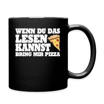 Pizza Lustig Spruch Geschenkidee - Tasse einfarbig - Schwarz - Rechts