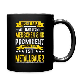 Nicht Alle Menschen Sind Prominent Metallbauer - Tasse einfarbig - Schwarz - Rechts