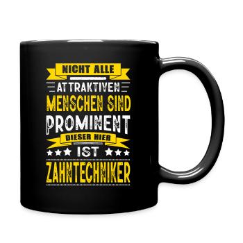 Nicht Alle Menschen Sind Prominent Zahntechniker - Tasse einfarbig - Schwarz - Rechts