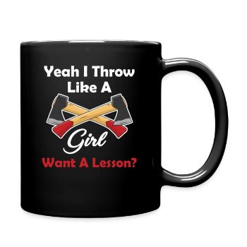 Ja, Ich Werfe Wie Ein Mädchen Will Eine Lektion - Tasse einfarbig - Schwarz - Rechts