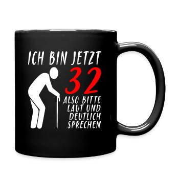 32er Geburtstag Mann | Ich bin 32 Geburtstag - Tasse einfarbig - Schwarz - Rechts