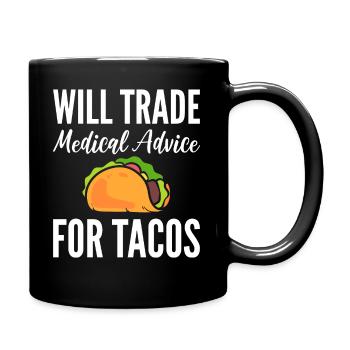 Will Trade Medical Advice For Tacos Arzt - Tasse einfarbig - Schwarz - Rechts